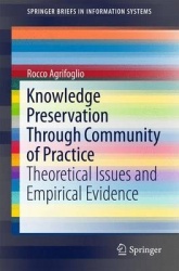 Knowledge Preservation Through Community of Practice : Theoretical Issues and Empirical Evidence