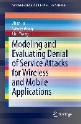 Modeling and Evaluating Denial of Service Attacks for Wireless and Mobile Applications
