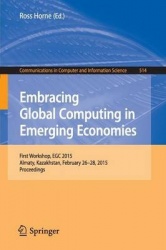 Embracing Global Computing in Emerging Economies : First Workshop, EGC 2015, Almaty, Kazakhstan, February 26-28, 2015.