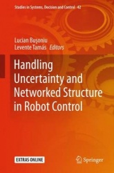Handling Uncertainty and Networked Structure in Robot Control