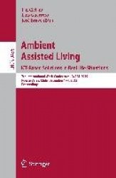 Ambient Assisted Living. ICT-based Solutions in Real Life Situations - 7th International Work-Conference, IWAAL 2015, Puerto Var