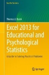 Excel 2013 for Educational and Psychological Statistics : A Guide to Solving Practical Problems