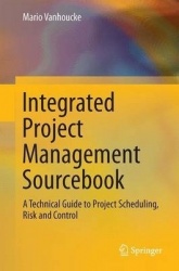 Integrated Project Management Sourcebook - A Technical Guide to Project Scheduling, Risk and Control