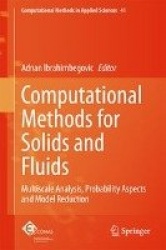 Computational Methods for Solids and Fluids : Multiscale Analysis, Probability Aspects and Model Reduction