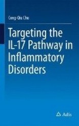 Targeting the IL-17 Pathway in Inflammatory Disorders