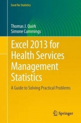 Excel 2013 for Health Services Management Statistics : A Guide to Solving Practical Problems