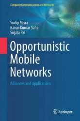 Opportunistic Mobile Networks : Advances and Applications
