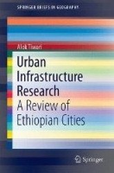 Urban Infrastructure Research : A Review of Ethiopian Cities