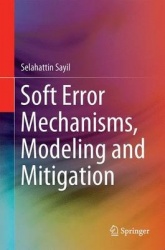 Soft Error Mechanisms, Modeling and Mitigation