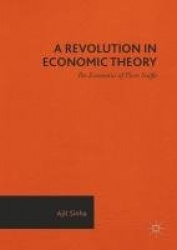A Revolution in Economic Theory - The Economics of Piero Sraffa
