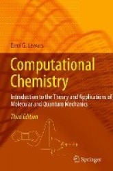 Computational Chemistry : Introduction to the Theory and Applications of Molecular and Quantum Mechanics