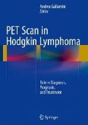 PET Scan in Hodgkin Lymphoma : Role in Diagnosis, Prognosis, and Treatment