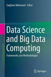 Data Science and Big Data Computing : Frameworks and Methodologies