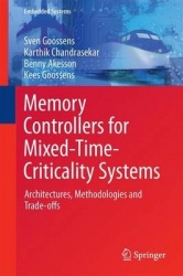 Memory Controllers for Mixed-Time-Criticality Systems - Architectures, Methodologies and Trade-offs