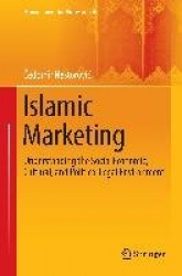 Islamic Marketing : Understanding the Socio-Economic, Cultural, and Politico-Legal Environment