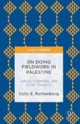 On Doing Fieldwork in Palestine - Advice, Fieldnotes, and Other Thoughts