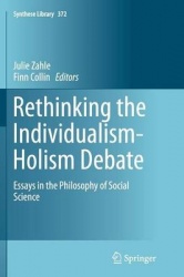 Rethinking the Individualism-Holism Debate - Essays in the Philosophy of Social Science