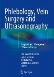 Phlebology, Vein Surgery and Ultrasonography : Diagnosis and Management of Venous Disease