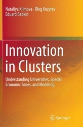 Innovation in Clusters : Understanding Universities, Special Economic Zones, and Modeling
