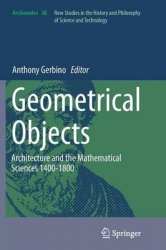 Geometrical Objects - Architecture and the Mathematical Sciences 1400-1800