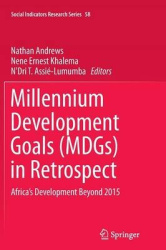 Millennium Development Goals (MDGs) in Retrospect - Africa’s Development Beyond 2015