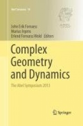 Complex Geometry and Dynamics - The Abel Symposium 2013