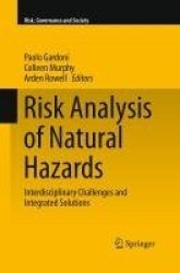 Risk Analysis of Natural Hazards : Interdisciplinary Challenges and Integrated Solutions
