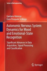 Autonomic Nervous System Dynamics for Mood and Emotional-State Recognition : Significant Advances in Data Acquisition,
