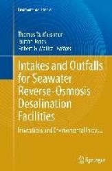 Intakes and Outfalls for Seawater Reverse-Osmosis Desalination Facilities - Innovations and Environmental Impacts