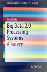 Big Data 2.0 Processing Systems - A Survey