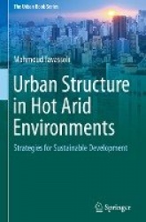 Urban Structure in Hot Arid Environments : Strategies for Sustainable Development