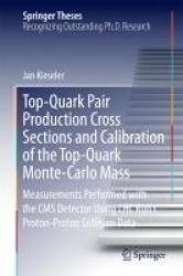 Top-Quark Pair Production Cross Sections and Calibration of the Top-Quark Monte-Carlo Mass - Measurements Performed with the CMS
