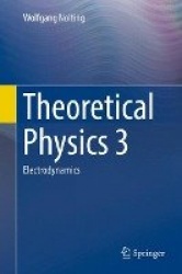 Theoretical Physics 3 : Electrodynamics