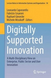 Digitally Supported Innovation : A Multi-Disciplinary View on Enterprise, Public Sector and User Innovation