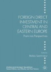 Foreign Direct Investment in Central and Eastern Europe - Post-crisis Perspectives
