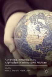 Advancing Interdisciplinary Approaches to International Relations