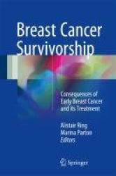 Breast Cancer Survivorship - Consequences of early breast cancer and its treatment