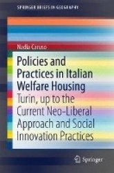 Policies and Practices in Italian Welfare Housing : Turin, up to the Current Neo-Liberal Approach and Social Innovation