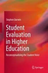 Student Evaluation in Higher Education - Reconceptualising the Student Voice