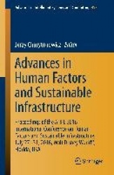Advances in Human Factors and Sustainable Infrastructure : Proceedings of the AHFE 2016 International Conference on Human