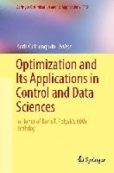 Optimization and Its Applications in Control and Data Sciences : In Honor of Boris T. Polyak’s 80th Birthday
