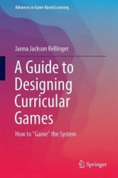 A Guide to Designing Curricular Games : How to 
