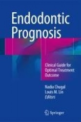 Endodontic Prognosis - Clinical Guide for Optimal Treatment Outcome