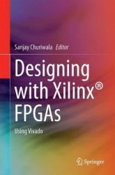 Designing with Xilinx® FPGAs : Using Vivado