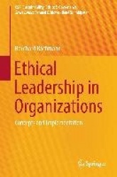 Ethical Leadership in Organizations : Concepts and Implementation