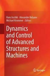 Dynamics and Control of Advanced Structures and Machines