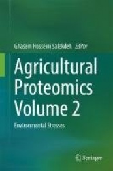 Agricultural Proteomics Volume 2 : Environmental Stresses