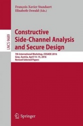 Constructive Side-Channel Analysis and Secure Design - 7th International Workshop, COSADE 2016, Graz, Austria, April 14-15, 2016
