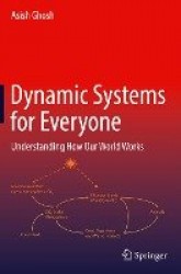 Dynamic Systems for Everyone : Understanding How Our World Works