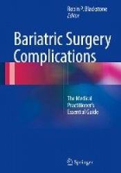 Bariatric Surgery Complications : The Medical Practitioner’s Essential Guide